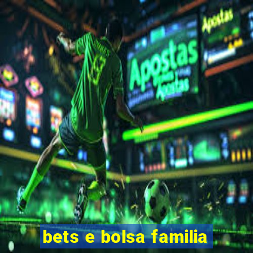 bets e bolsa familia